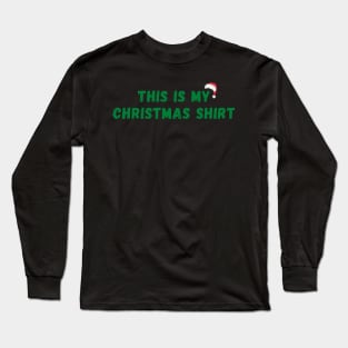 This is My Christmas Shirt Long Sleeve T-Shirt